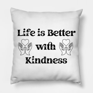 Spread Joy: 'Life is Better with Kindness' Inspirational Quote Pillow