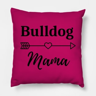 Bulldog Mama Pillow