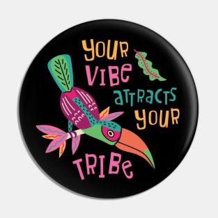 Your Vibe Attracts Your Tribe Pin