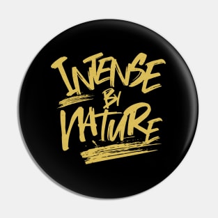 Intense By Nature Quote Motivational Inspirational Pin