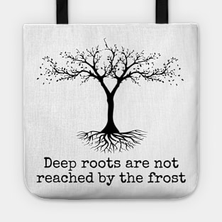 Deep Roots Are Not Reached Tolkien Quote Tote