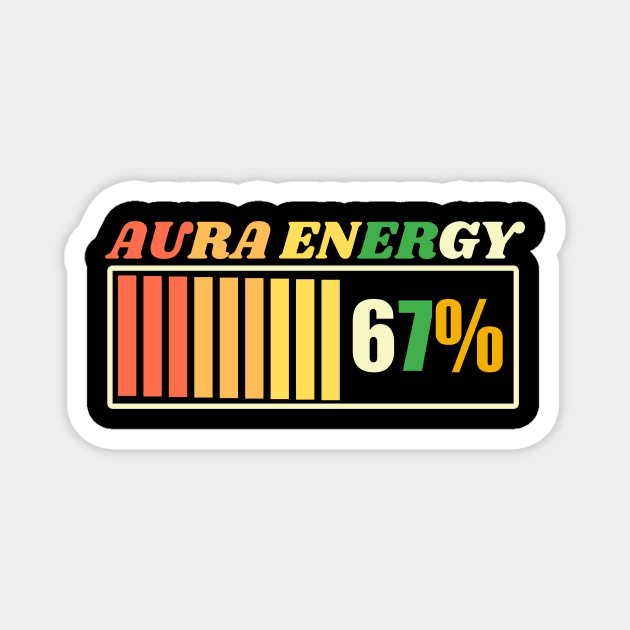 Aura Energy 67 Meme Gen Alpha Magnet by The WYLD Tribe