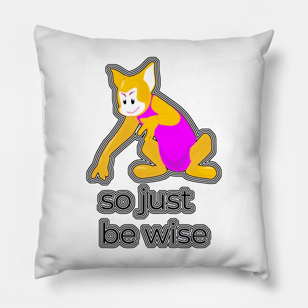 So Just Be Wise Pillow by walil designer