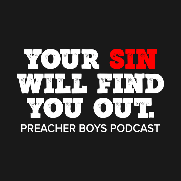 Your Sin Will Find You Out by Preacher Boys Podcast