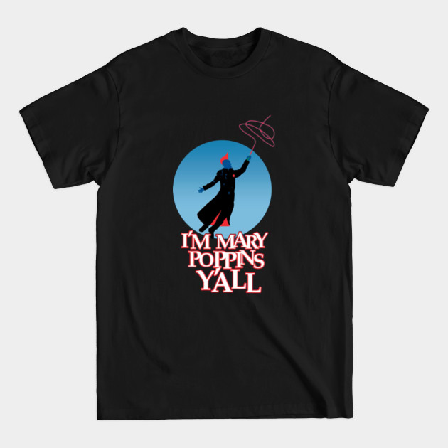 I'M MARY POPPINS Y'ALL - Guardians Of The Galaxy - T-Shirt