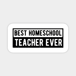 best homeschool teacher ever Magnet