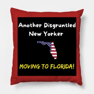 Another Disgruntled New Yorker Moving To Florida! Pillow