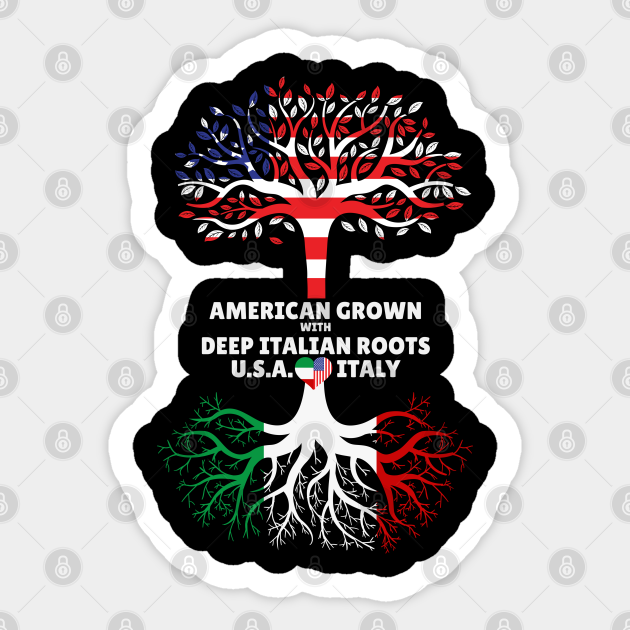 Download American Grown With Deep Italian Roots Italy Heart Usa Italian American Sticker Teepublic