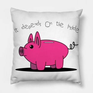 Piggy bank - It depends on the inside Pillow