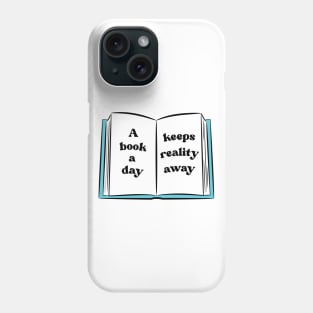 A Book A Day Keeps Reality Away 30 Phone Case