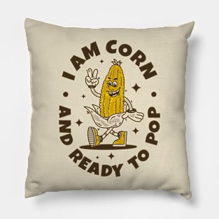 I am corn and ready to pop Pillow