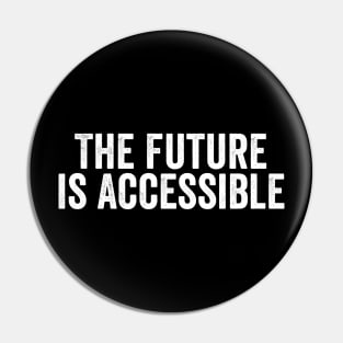 Vintage The Future is Accessible White Pin