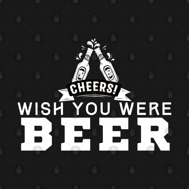 Wish You Were Beer by HobbyAndArt