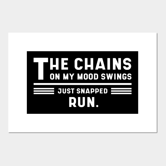 The Chains On My Mood Swings - Funny Quotes Gift - Saying Ironic Funny - Posters and Art Prints | TeePublic The Chains On My Mood Swings - Funny Quotes Gift - Saying Ironic Funny - Posters and Art Prints | TeePublic