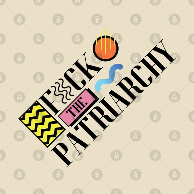 F*ck The Patriarchy by Sense Serif