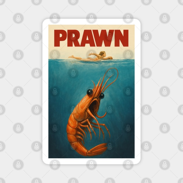 Prawn - Jaws Parody Magnet by Stylecombinator