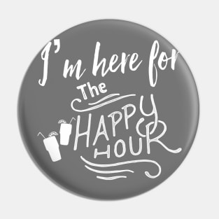I’m Here For The Happy Hour Pin