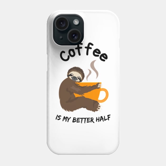 Coffee is my better half Phone Case by graphicaesthetic ✅
