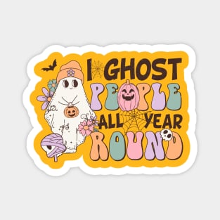 I Ghost People All Year Round Halloween Design Magnet