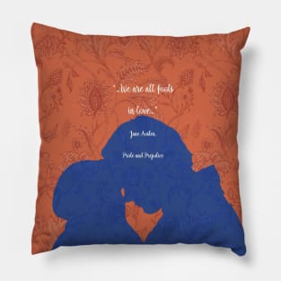 We are All Fools in Love_Pride and Prejudice_Jane Austen quote. Pillow