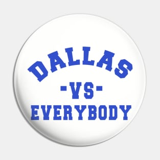 Dallas vs everybody: Newest "DALLAS VS EVERYBODY" design for Dallas Cowboys lovers Pin
