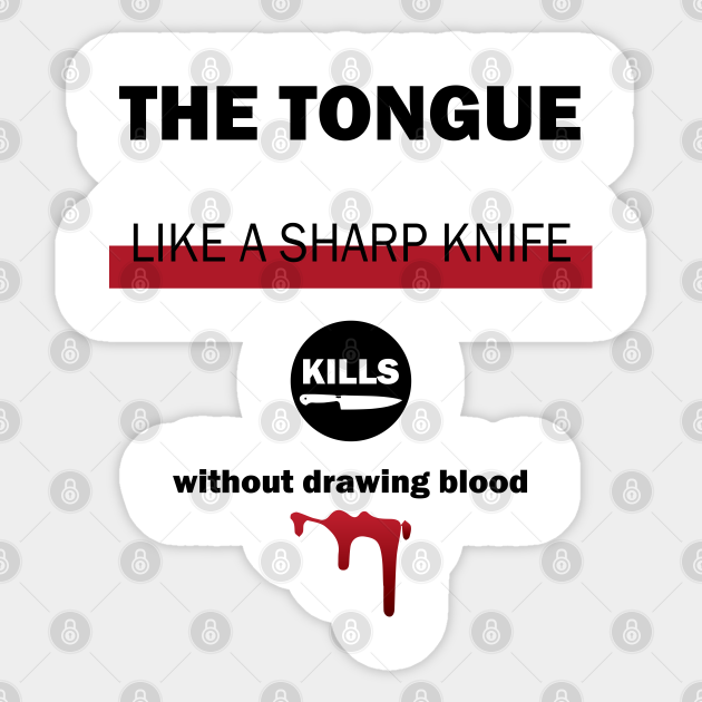 The Tongue Like A Sharp Knife Kills Without Drawing Blood Word Powers Sticker Teepublic