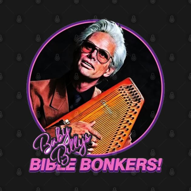 Baby Billy's Bible Bonkers by Beban Idup