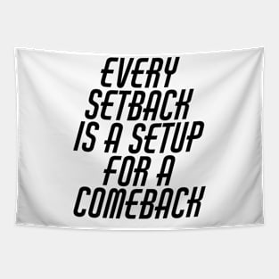 Every Setback Is A Setup For A Comeback Tapestry