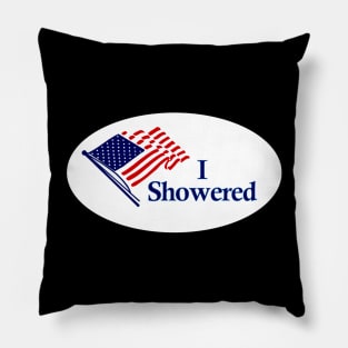 I Showered (and maybe voted) Pillow