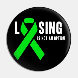 Losing Is Not An Option Mental Health Awareness Pin