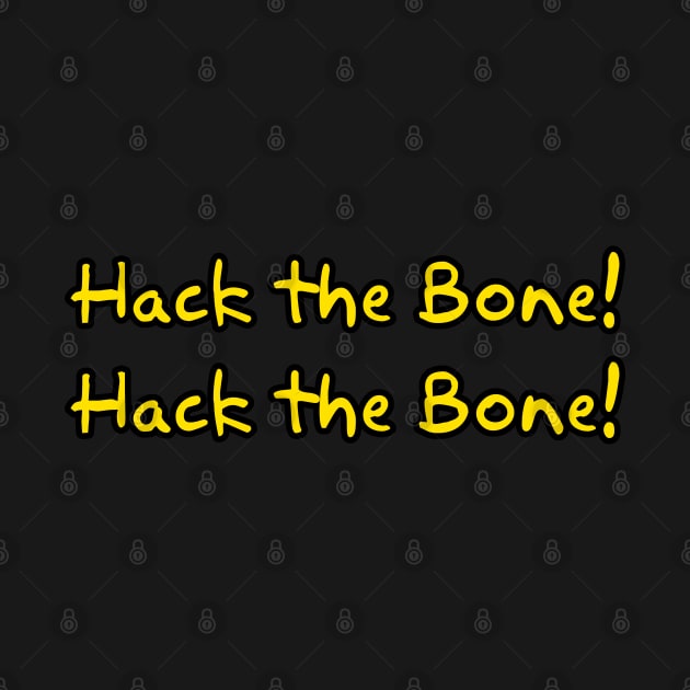 Hack the Bone! by Way of the Road