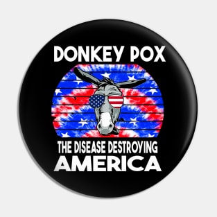 Donkey Pox The Disease Destroying America Pin