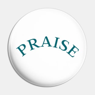 PRAISE Pin