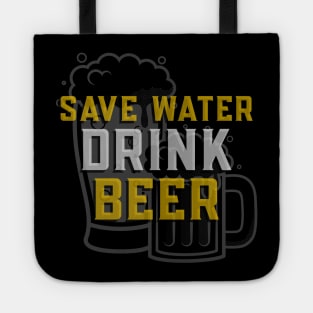 Save Water Drink Beer - Funny Sarcastic Beer Quote Tote
