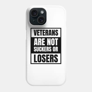 Veterans are NOT suckers or losers Black Advisory Phone Case