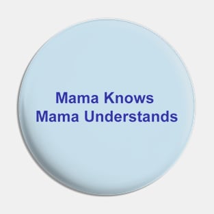 Mama Knows Pin