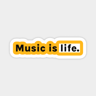 Music is life. Magnet