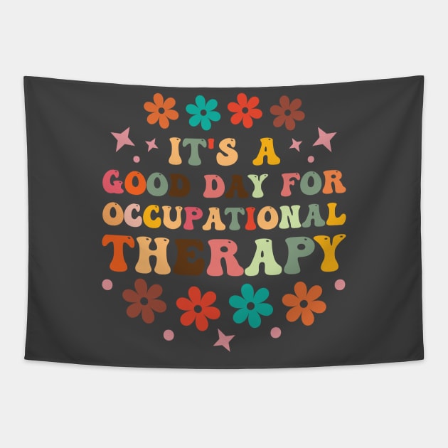 It's a Good Day For Occupational Therapy Tapestry by Rosemat