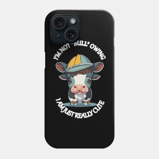 Cute baby cow funny quote Phone Case