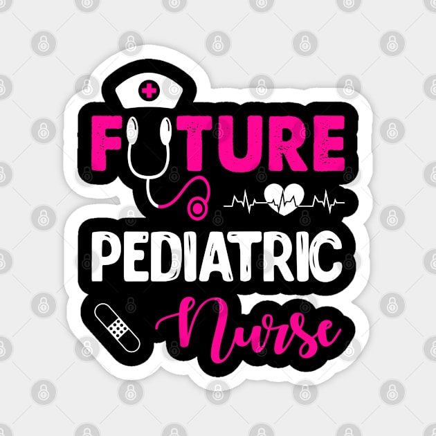 FUTURE PEDIATRIC NURSE Magnet by CoolTees