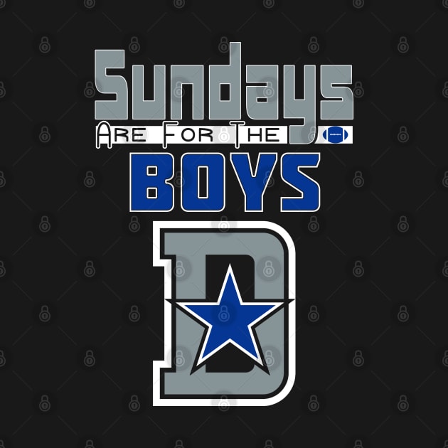 Dallas Football Sundays Are For The Boys by FFFM