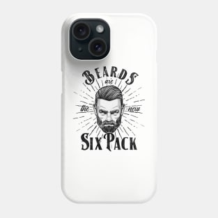 Beards Are The New Six Pack Funny Beard Design for Men Phone Case