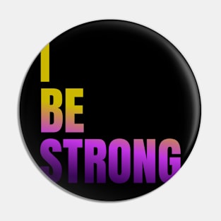 I BE STRONG DESIGN Pin