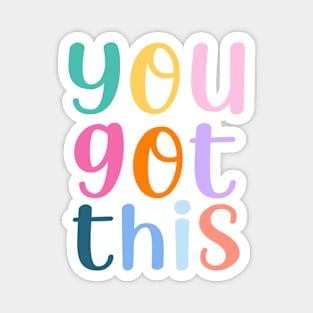 You Got This Magnet