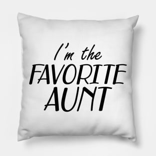 Aunt - I'm the favorite aunt Pillow