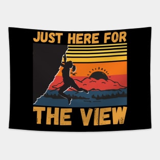 Just Here For The View Funny Mountain Climber Tapestry