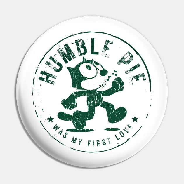 humble pie was my first love Pin by reraohcrot