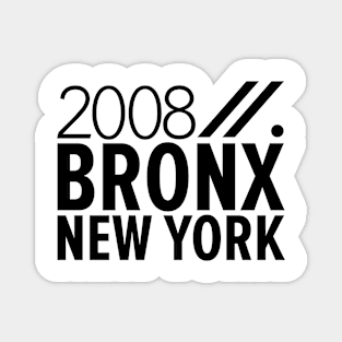 Bronx NY Birth Year Collection - Represent Your Roots 2008 in Style Magnet