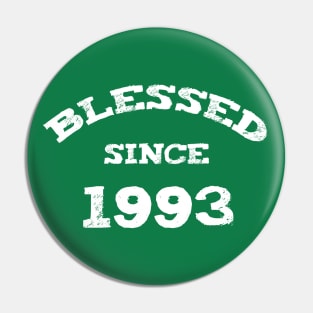 Blessed Since 1993 Cool Blessed Christian Birthday Pin