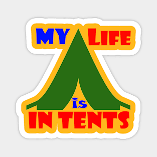 My Life is in Tents Magnet